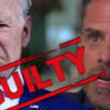 Politics: Hunter Biden Found Guilty … Facing Rest Of Life
