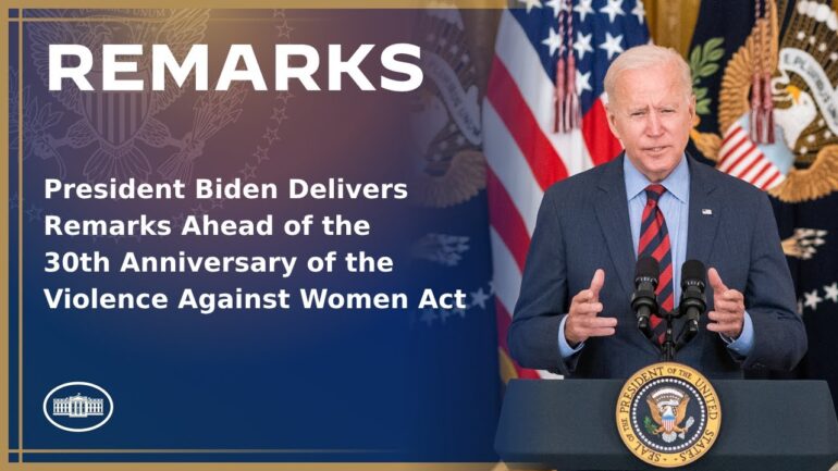 President Biden Delivers Remarks Ahead of the 30th Anniversary of the Violence Against Women Act