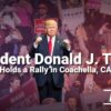 Politics: Trump Rally Coachella, California