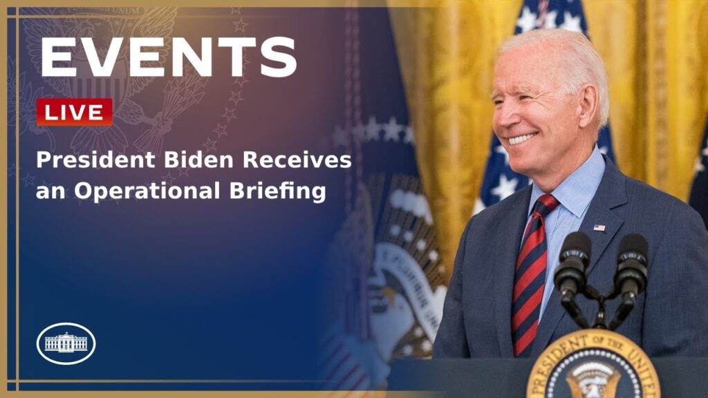 President Biden Receives an Operational Briefing