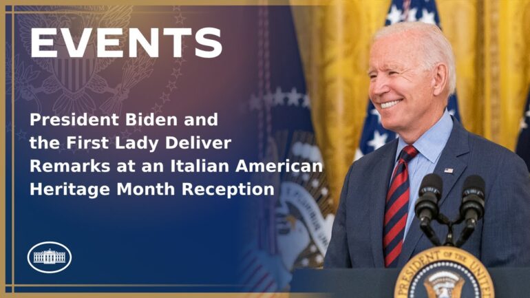 President Biden and the First Lady Deliver Remarks at an Italian American Heritage Month Reception