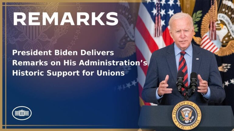 President Biden Delivers Remarks on His Administration’s Historic Support for Unions