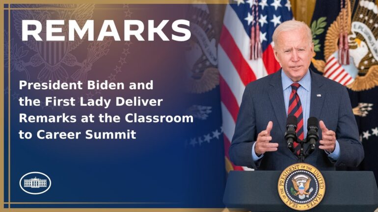 President Biden and the First Lady Deliver Remarks at the Classroom to Career Summit