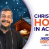 Christmas Hope in Action | America’s Hope (Dec 30)