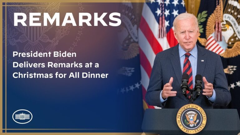 President Biden Delivers Remarks at a Christmas for All Dinner