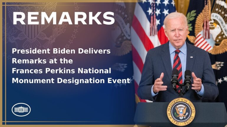 President Biden Delivers Remarks at the Frances Perkins National Monument Designation Event