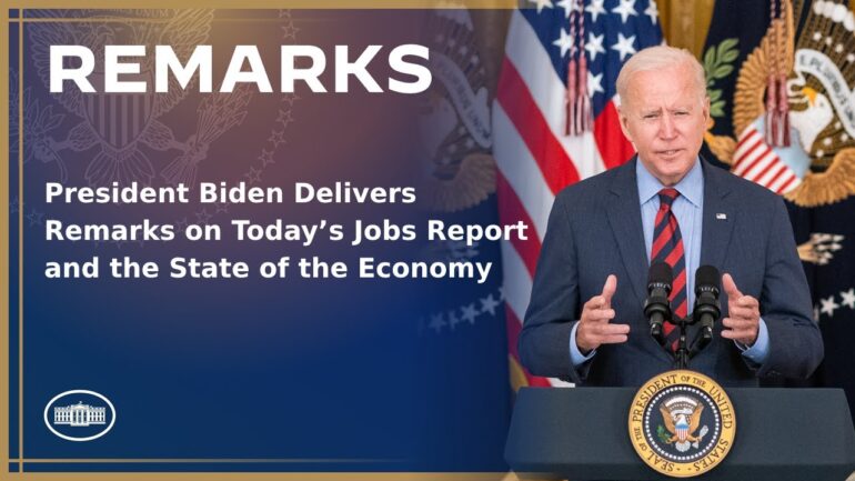 President Biden Delivers Remarks on Today's Jobs Report and the State of the Economy