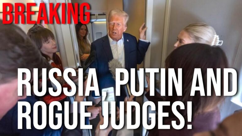 Trump's URGENT Updates on Russia, Putin and Rogue Judges!