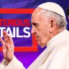 Little Known Info About Pope Francis; “Questionable” Midnight SCOTUS Ruling