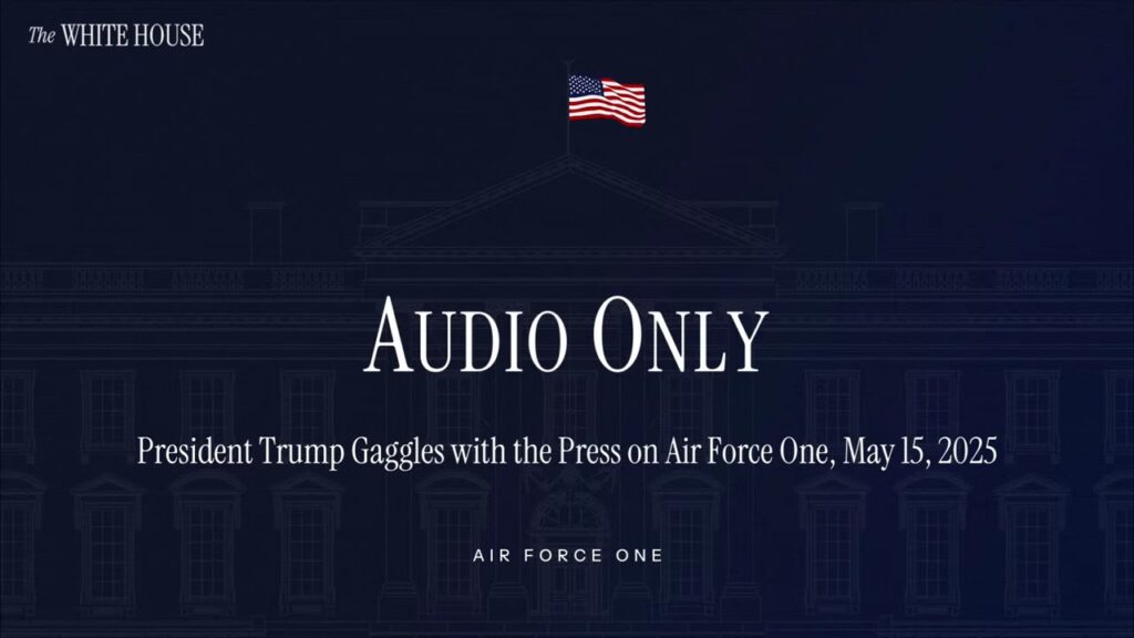 President Trump Gaggles with the Press on Air Force One, May 15, 2025