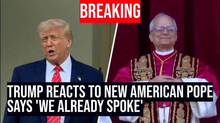 BREAKING: Trump Reacts to New American Pope Says They Already Spoke!