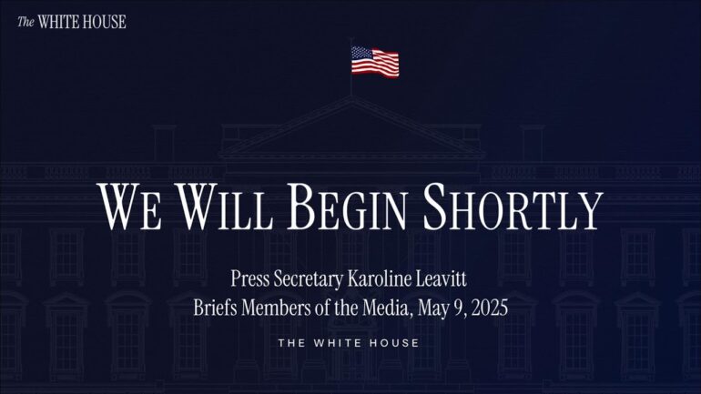 Press Secretary Karoline Leavitt Briefs Members of the Media, May 09, 2025