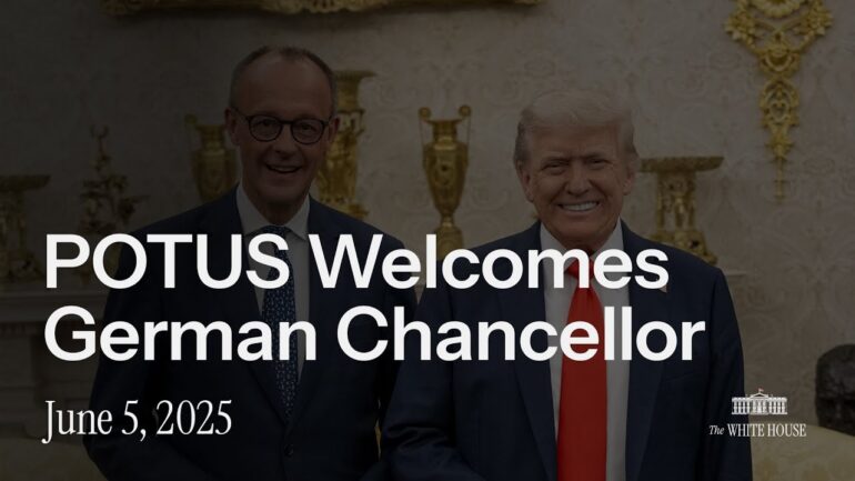 President Trump Welcomes German Chancellor Friedrich Merz to the White House