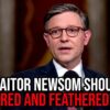 BREAKING: Speaker Johnson says Newsom should be "tarred and feathered" over LA protests