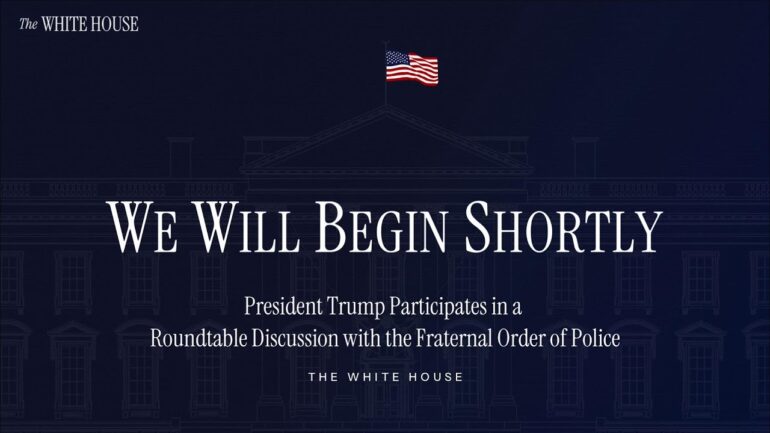 President Trump Participates in a Roundtable Discussion with the Fraternal Order of Police
