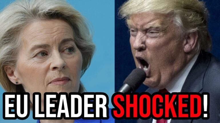 What Trump Told EU Leader to Her Face will SHOCK YOU!
