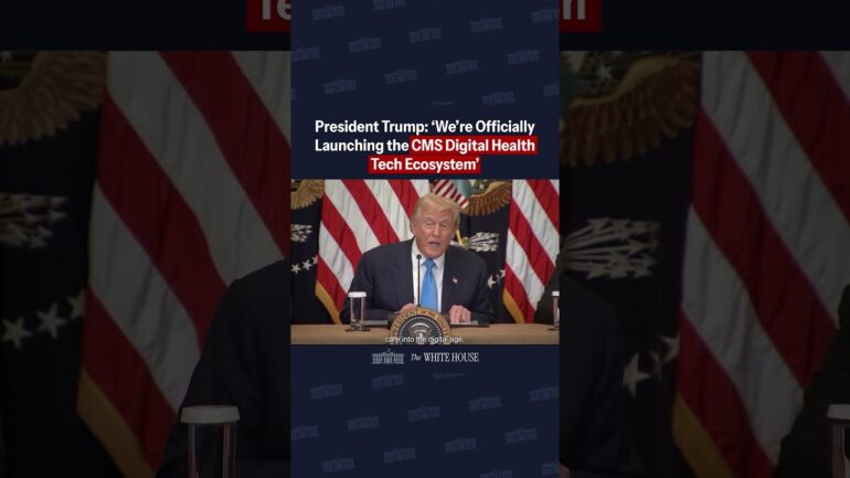 President Trump: "We're officially launching the CMS Digital Health Tech Ecosystem"