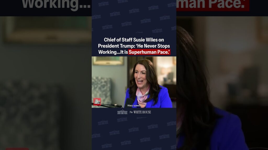 White House Chief of Staff Susie Wiles on working in the White House: "It is superhuman pace."