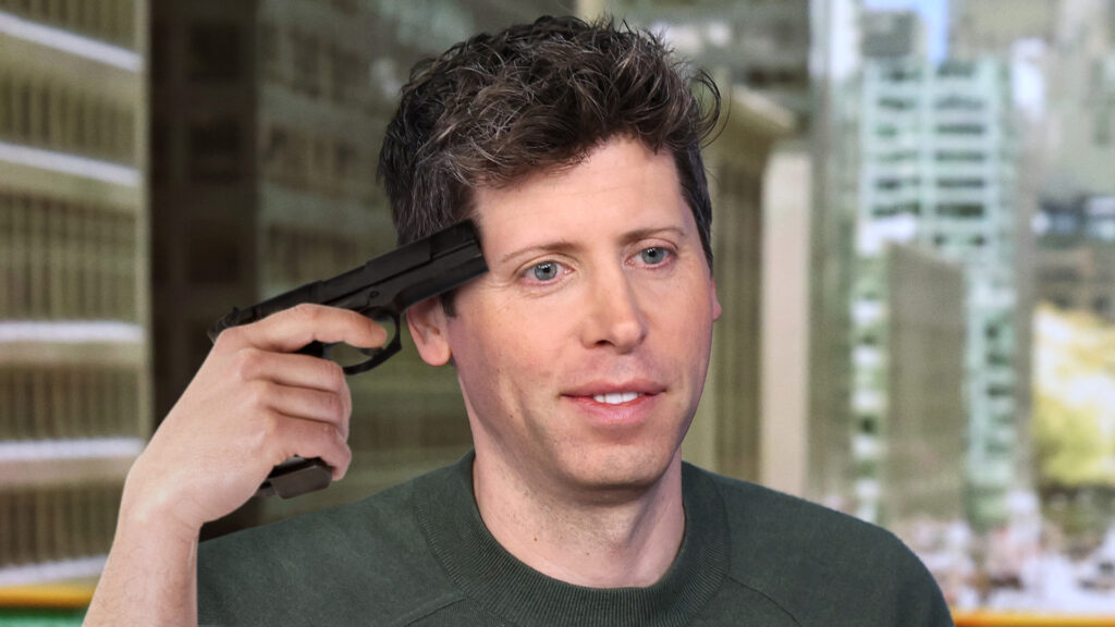 Satire news: sam altman places gun to head after new