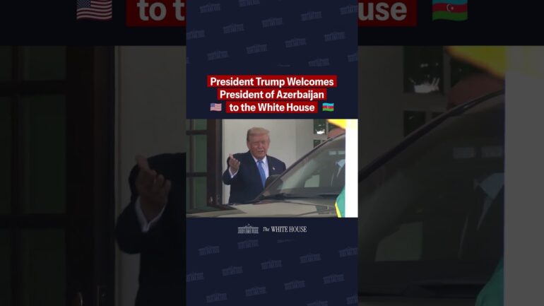 President Donald J. Trump welcomes the President of Azerbaijan to the White House