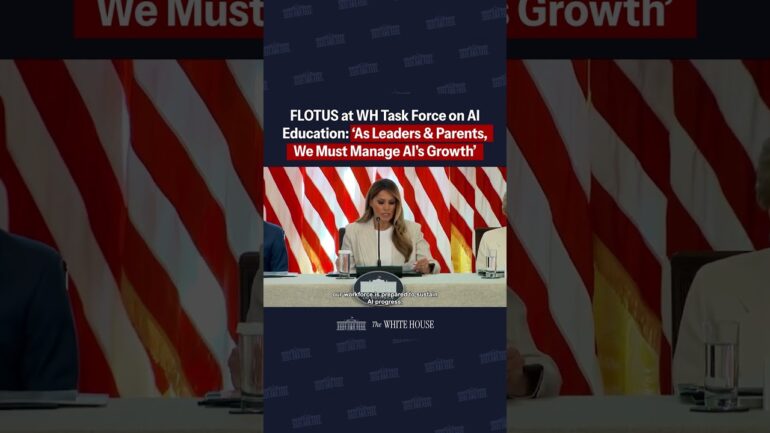 First Lady Melania Trump hosts White House Task Force on AI Education