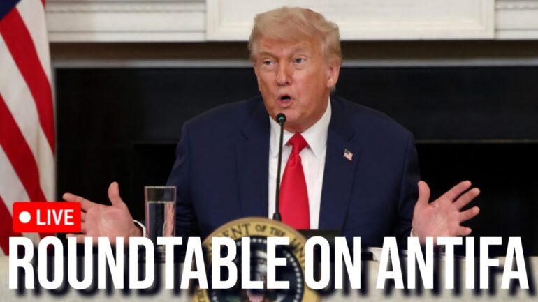 FULL: Trump Speech at White House Roundtable on ANTIFA