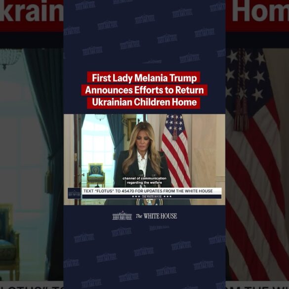 FLOTUS addresses the nation on efforts with President Putin to reunite Ukrainian children