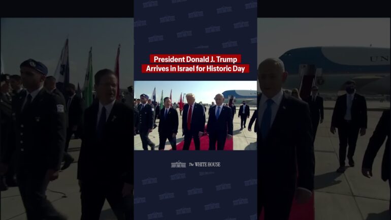 President Trump Arrives in Israel for a Historic Day