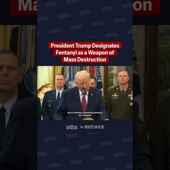 BREAKING: President Trump just declared FENTANYL a WEAPON OF MASS DESTRUCTION