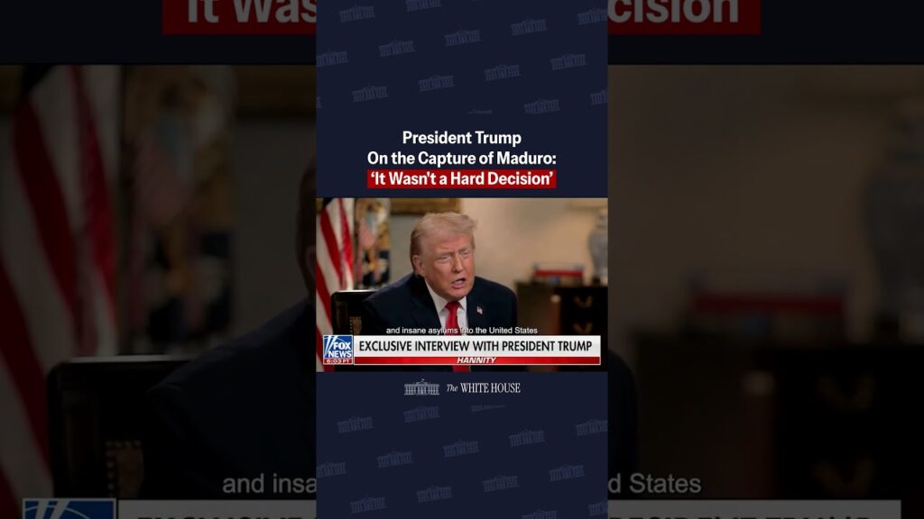 President Trump on the capture of Maduro: "It wasn't a hard decision..."