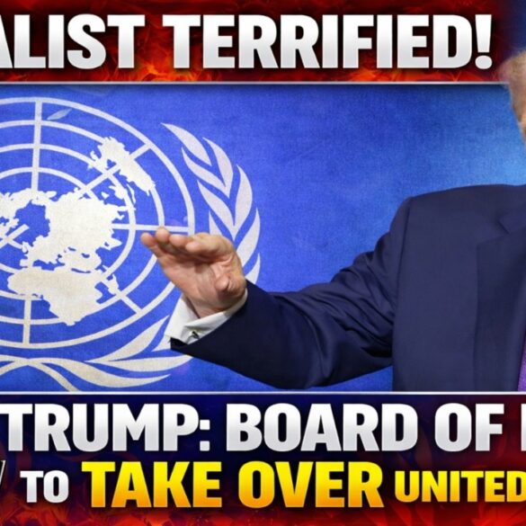 GLOBALIST PANIC: Trump Says His Board of Peace will Take Over the United Nations (UN)