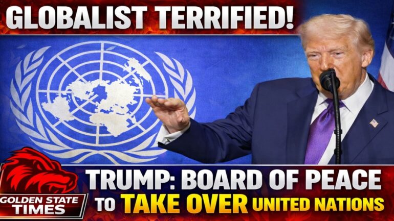 GLOBALIST PANIC: Trump Says His Board of Peace will Take Over the United Nations (UN)