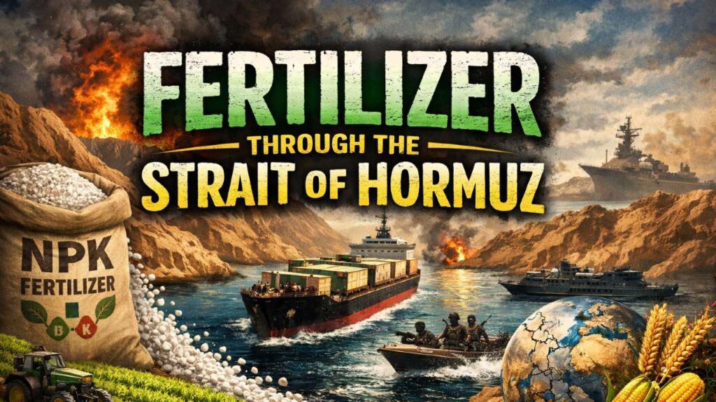POLITICS: Strait Of Hormuz Threatens US Fertilizer Supply, Food Security